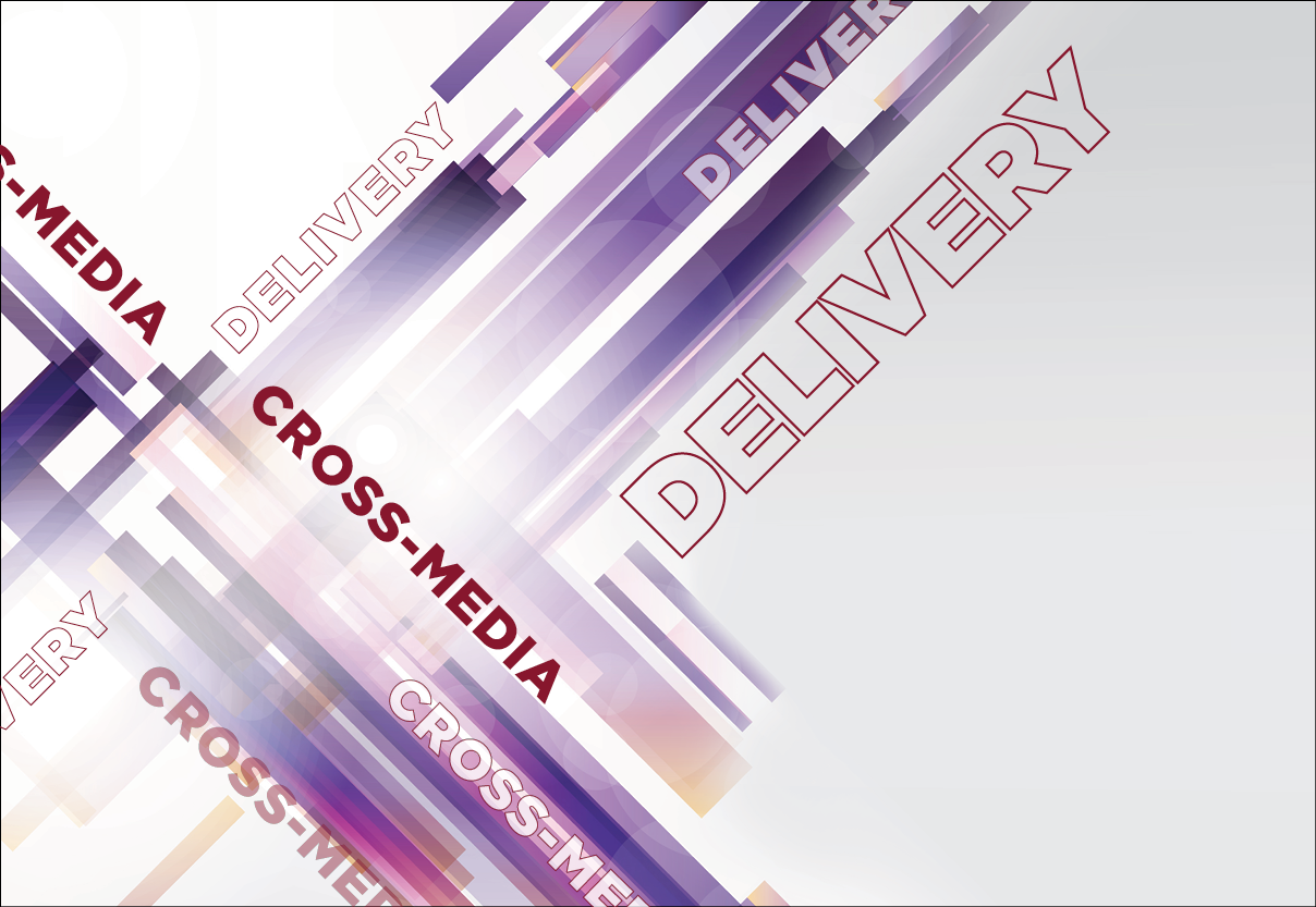 Cross-Media Delivery